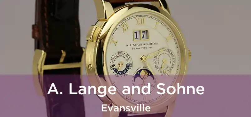 A. Lange and Sohne Evansville