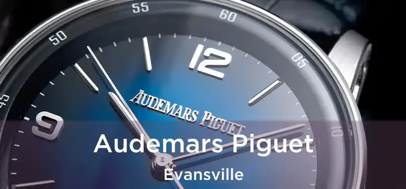 Audemars Piguet Evansville