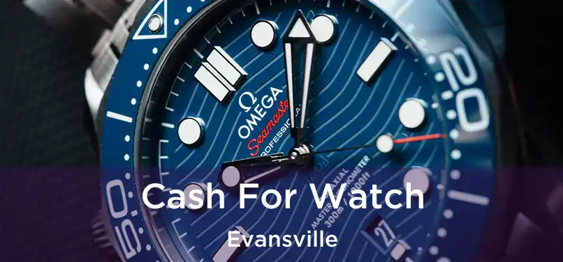 Cash For Watch Evansville