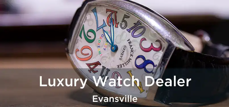 Luxury Watch Dealer Evansville