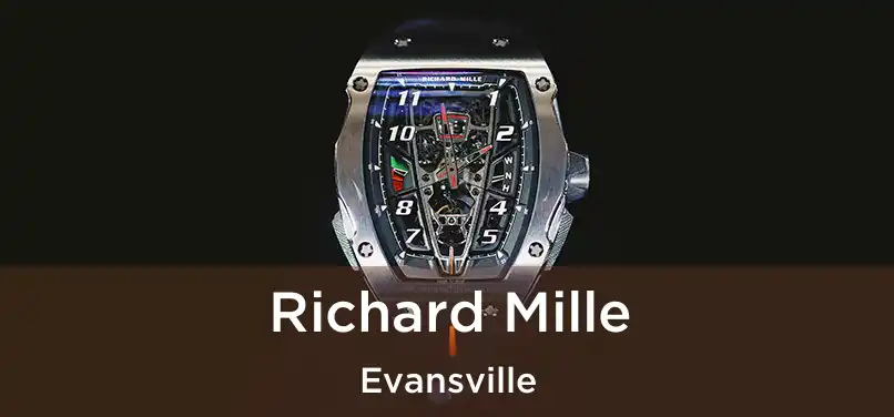 Richard Mille Evansville