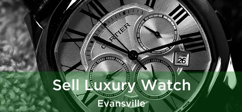 Sell Luxury Watch Evansville