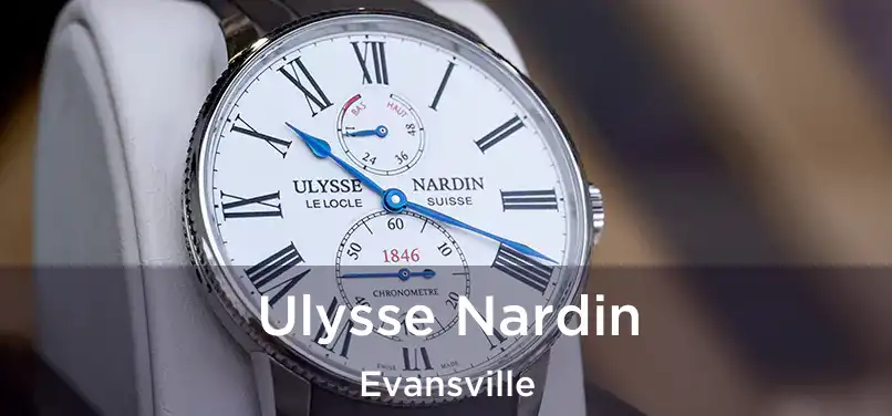 Ulysse Nardin Evansville