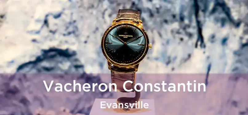 Vacheron Constantin Evansville