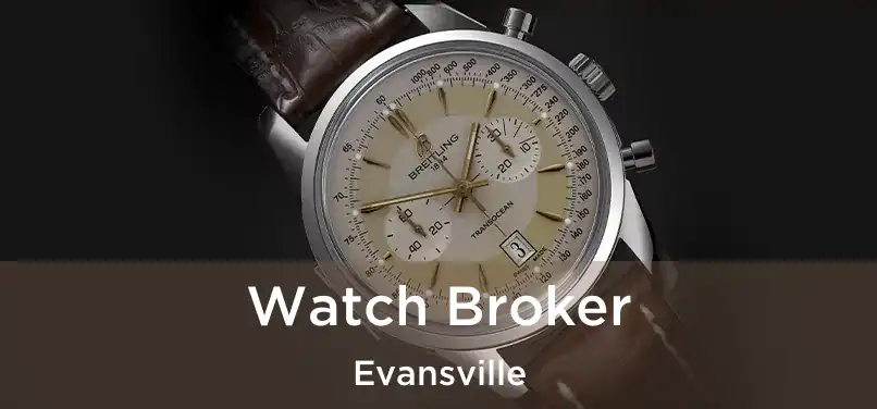 Watch Broker Evansville