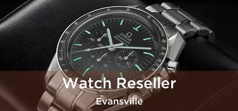 Watch Reseller Evansville