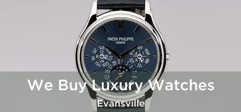 We Buy Luxury Watches Evansville